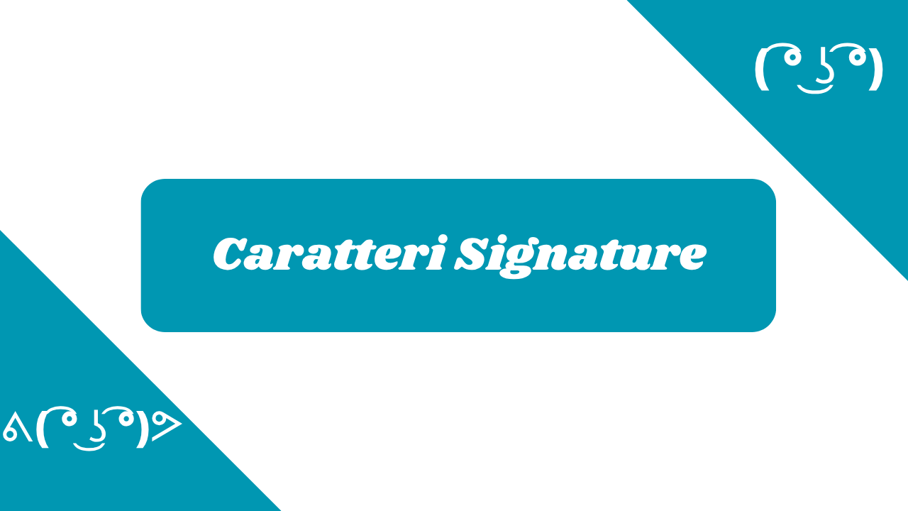 Caratteri Signature